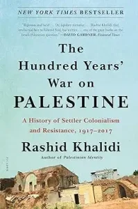 Hundred Years War on Palestine Rashid Khalidi