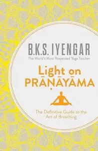 Light on Pranayama By Iyengar