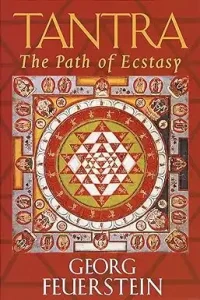 Tantra The Path of Ecstasy Georg Feurstein