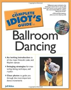 The Complete Idiot's Guide to Ballroom Dancing By Jeff Allen