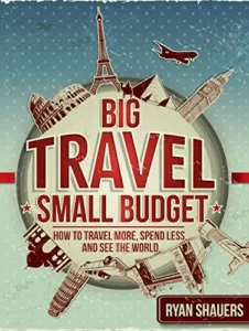 Big Travel Small Budget by Shauers best budget travel books