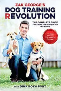 Dog Training Revolution by Zak George and, Dina Roth Port