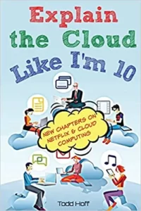 Explain the Cloud Like I'm 10 By Todd Hoff best cloud computing books
