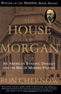 House of Morgan by Chernow
