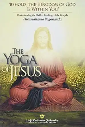  The Yoga Of Jesus by Paramahansa Yogananda